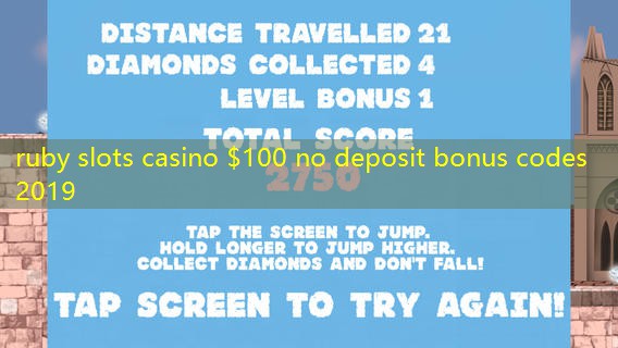 ruby slots casino $100 no deposit bonus codes 2019