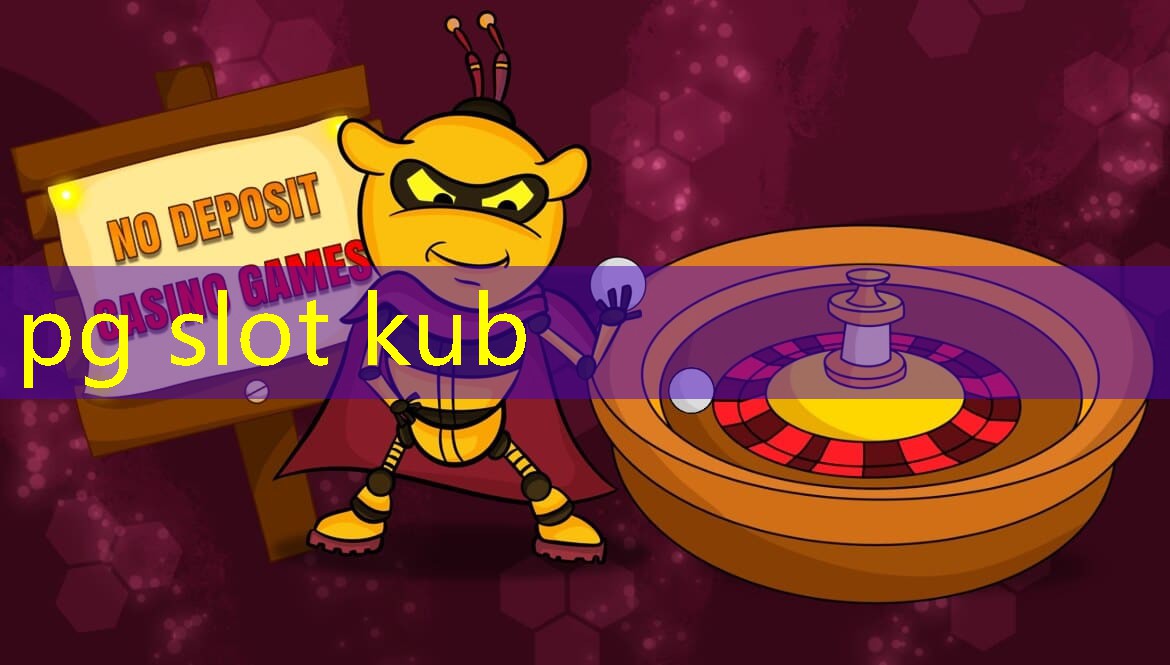 pg slot kub pg slot kub