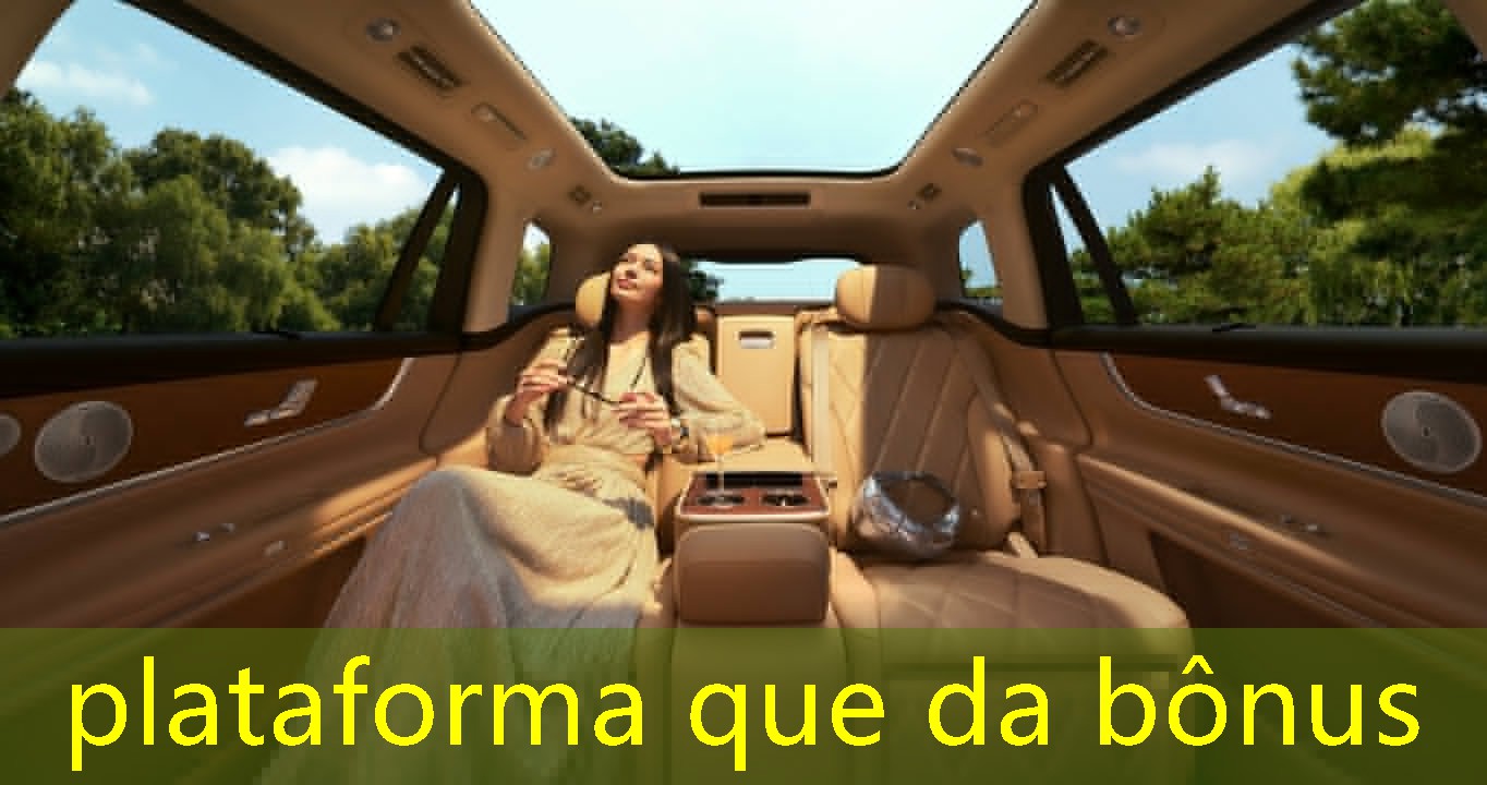 plataforma que da bônus