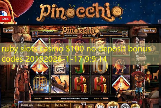 ruby slots casino $100 no deposit bonus codes 2019