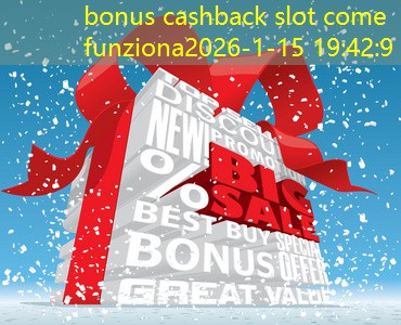 bonus cashback slot come funziona
