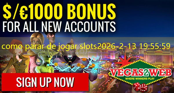 como parar de jogar slots